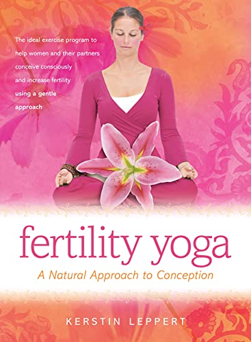 Beispielbild fr Fertility Yoga : A Natural Approach to Conception zum Verkauf von Better World Books