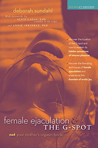 9780897937023: Female Ejaculation and the G-Spot: Not Your Mother's Orgasm Book!