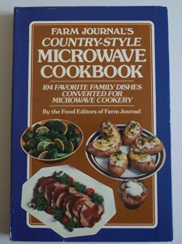 Beispielbild fr Farm journal's country-style microwave cookbook: 104 favorite family dishes converted for microwave cookery zum Verkauf von Wonder Book