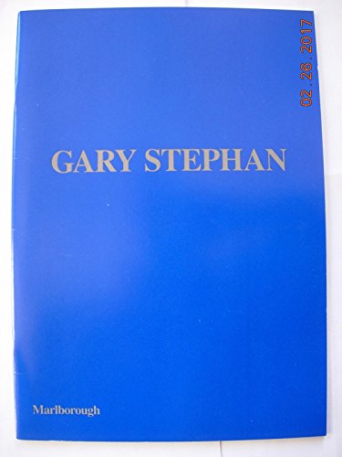 Gary Stephan: Recent Painting and Sculpture (September 11-October 6, 1984) (9780897970136) by Robert Pincus-Witten