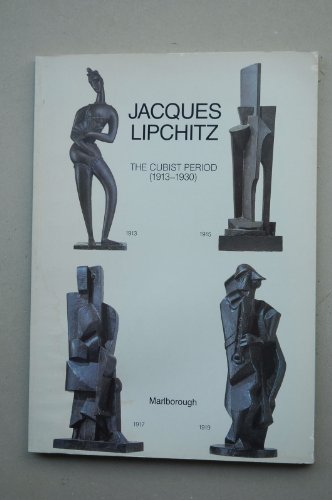 Beispielbild fr Jacques Lipchitz: The Cubist Period (1913-1930) zum Verkauf von Michael Patrick McCarty, Bookseller