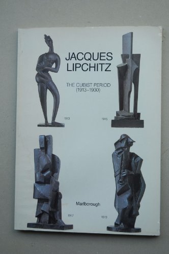 Stock image for Jacques Lipchitz: The Cubist Period (1913-1930) for sale by Michael Patrick McCarty, Bookseller