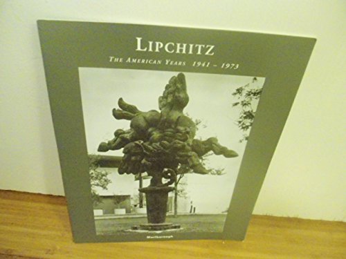 Stock image for Lipchitz: the American Years 1941-1973: February 23-March 25, 2000 for sale by PONCE A TIME BOOKS