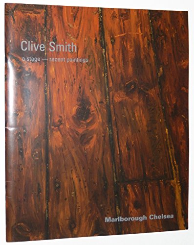 Clive Smith: A stage -- recent paintings ; 3 October-28 October 2000 (9780897972093) by Smith, Clive