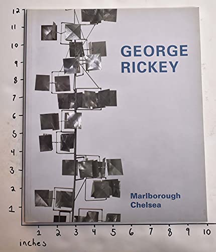 9780897973366: George Rickey: Selected Works from the George Rickey Estate, March 13-April 12 2008