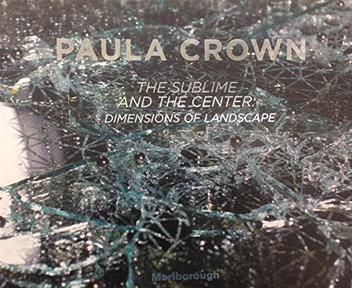 9780897974790: Paula Crown : The Sublime and the Center : Dimensions of Landscape