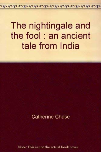 Stock image for The Nightingale and the Fool: An Ancient Tale from India for sale by Ken's Book Haven
