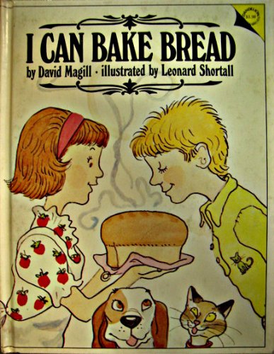I Can Bake Bread (9780897991117) by Magill, David; Shortall, Leonard W.