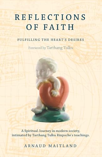 Imagen de archivo de Reflections of Faith: A Spiritual Journey in Modern Society, Intimated by Tarthang Tulku Rinpoche's Teachings a la venta por SecondSale