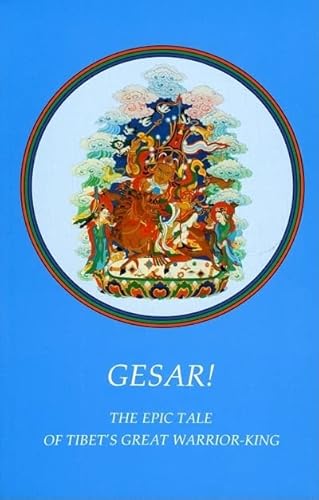 Imagen de archivo de Gesar!: The Epic Tale of Tibet's Great Warrior-King (Tibetan Art and Culture) a la venta por Wonder Book