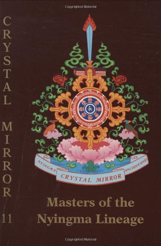 Stock image for Masters of the Nyingma Lineage (Crystal Mirror Series: Volume Eleven) for sale by Russian Hill Bookstore