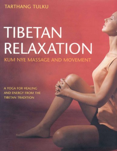 Stock image for Tibetan Relaxation: Kum Nye Massage and Movement A Yoga for Healing and Energy for sale by SecondSale