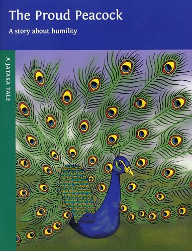 Stock image for The Proud Peacock: A Story About Humility (Children's Buddhist Stories) for sale by Big Bill's Books
