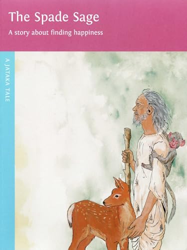 Stock image for The Spade Sage: A Story About Finding Happiness (Jataka Tales) for sale by WeBuyBooks