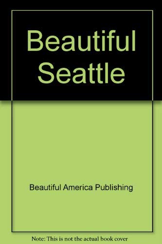 Stock image for Beautiful Seattle for sale by Half Price Books Inc.