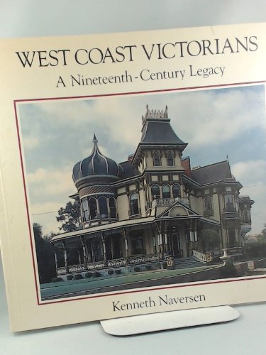 Stock image for West Coast Victorians: A Nineteenth-Century Legacy for sale by Wonder Book