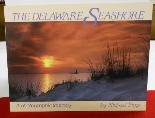 Stock image for The Delaware Seashore: A Photographic Journey for sale by Booksavers of Virginia