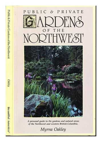 Beispielbild fr Public and Private Gardens of the Northwest zum Verkauf von Better World Books: West