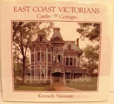 Beispielbild fr East Coast Victorians: Castles and Cottages zum Verkauf von Jeff Stark