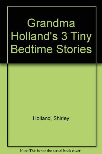 Imagen de archivo de Grandma Holland's 3 Tiny Bedtime Stories a la venta por GF Books, Inc.