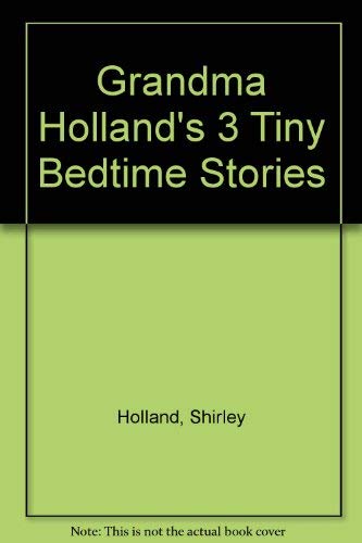 Stock image for Grandma Holland's 3 Tiny Bedtime Stories for sale by Wonder Book