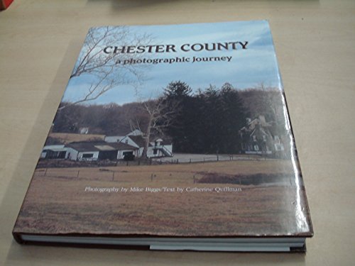 Beispielbild fr Chester County : A Photographic Journey zum Verkauf von Better World Books