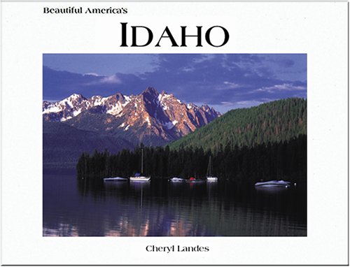 Beautiful America's Idaho (Beautiful America) (9780898027396) by Cheryl Landes