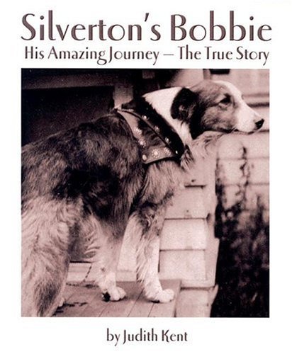 Imagen de archivo de Silverton's Bobbie: HIS AMAZING JOURNEY-THE TRUE STORY a la venta por SecondSale