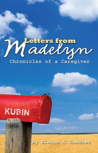 Imagen de archivo de Letters from Madelyn : Chronicles of a Caregiver a la venta por Better World Books: West
