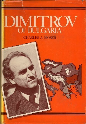 Beispielbild fr DIMITROV OF BULGARIA : A POLITICAL BIOGRAPHY OF DR. GEORGI M. DIMITROV [SIGNED] zum Verkauf von Second Story Books, ABAA