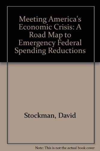 Stock image for Meeting America's Economic Crisis: A Road Map to Emergency Federal Spending Reductions for sale by Lexington Books Inc