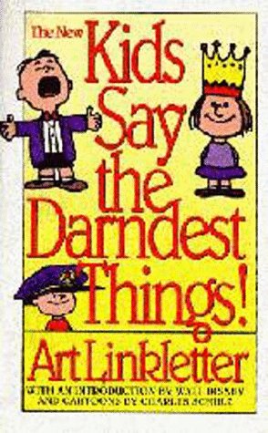 Stock image for Kids Say the Darndest Things for sale by ThriftBooks-Dallas
