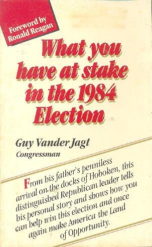 Imagen de archivo de What You Have at Stake In the 1984 Election a la venta por ThriftBooks-Dallas