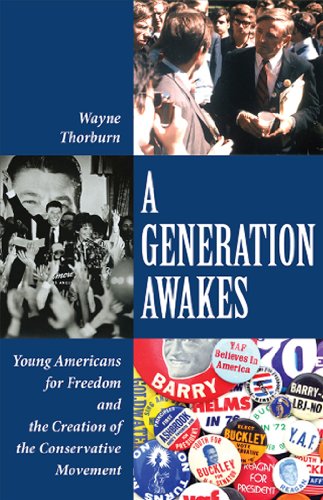 Beispielbild fr A Generation Awakes: Young Americans for Freedom and the Creation of the Conservative Movement zum Verkauf von Books of the Smoky Mountains