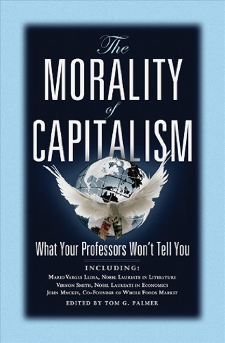 Beispielbild fr The Morality of Capitalism: What Your Professors Won't Tell You zum Verkauf von Wonder Book