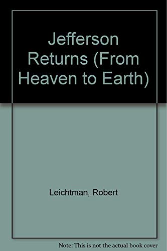 Beispielbild fr From Heaven to Earth: Jefferson Returns zum Verkauf von Simply Read Books