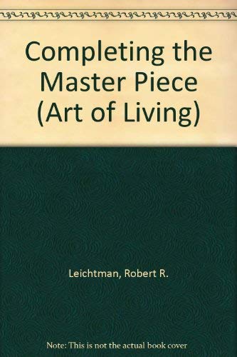 Stock image for Completing the Master Piece (Art of Living) for sale by Books End Bookshop