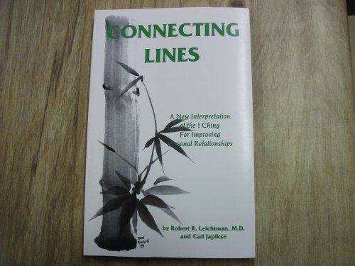 9780898040920: Connecting Lines: A New Interpretation of the I Ching for Understanding Personal Relationships