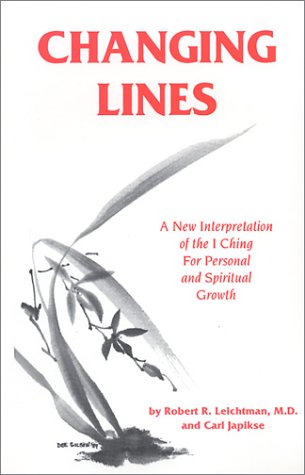 Stock image for Changing Lines: A New Interpretation of the I Ching for Personal and Spiritual Growth for sale by -OnTimeBooks-