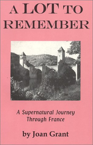 Imagen de archivo de A Lot to Remember: A Supernatural Journey Through Thr French Province of Lot a la venta por Front Cover Books