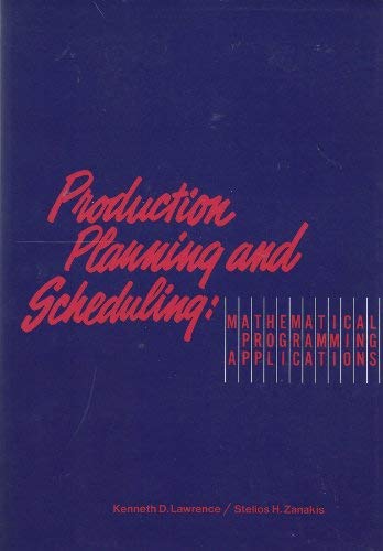 Stock image for Production Planning and Scheduling : Mathematical Programming Applications for sale by Better World Books