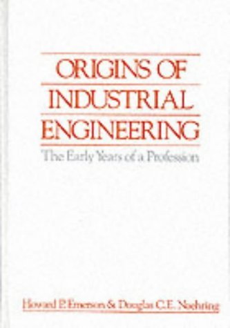Imagen de archivo de Origins of Industrial Engineering: The Early Years of a Profession a la venta por Wonder Book