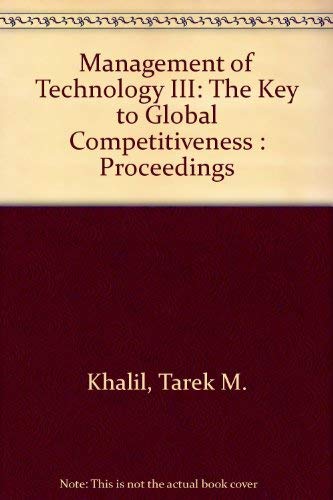Stock image for Management of Technology III: The Key to Global Competitiveness : Proceedings for sale by HPB-Red