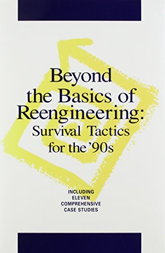 Stock image for Beyond the Basics of Reengineering: Survival Tactics for the 90's for sale by HPB-Red