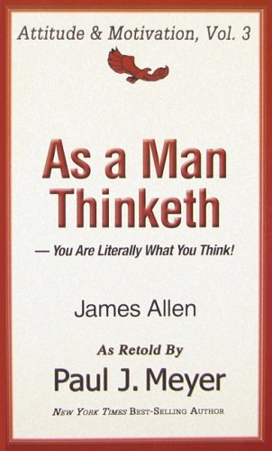 Imagen de archivo de As a Man Thinketh: You Are Literally What You Think a la venta por Once Upon A Time Books