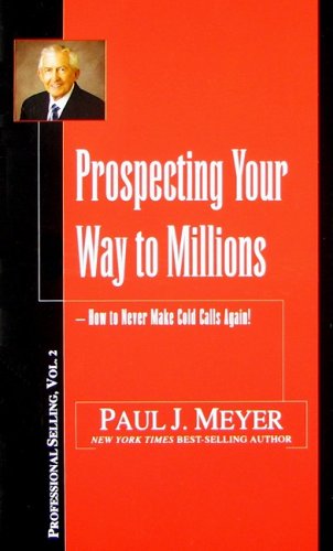 Prospecting Your Way to Millions (9780898113518) by Paul J. Meyer