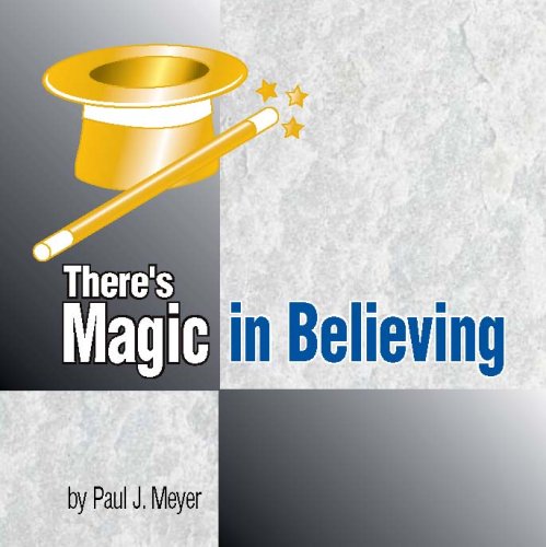 There's Magic in Believing (Believing in Yourself Set, Volume 5 of 5) (9780898114362) by Paul J. Meyer