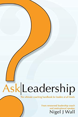 Stock image for Ask Leadership; the Ultimate Coaching Handbook for Leaders At All Levels for sale by Gardner's Used Books, Inc.