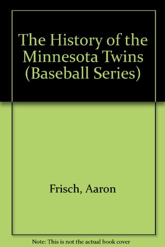 9780898123487: The History of the Minnesota Twins (Baseball Series)