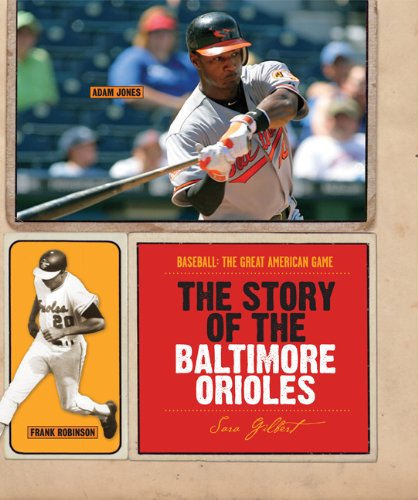 9780898126310: The Story of the Baltimore Orioles (Baseball: The Great American Game)